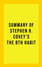 Image for Summary of Stephen R. Covey&#39;s The 8th Habit