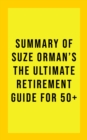 Image for Summary of Suze Orman&#39;s The Ultimate Retirement Guide for 50+