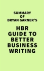 Image for Summary of Bryan Garner&#39;s HBR Guide to Better Business Writing
