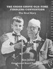 Image for The Union Grove Old-Time Fiddlers Convention : The Real Truth