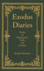 Image for Exodus Diaries : Stories of Redemption and Freedom