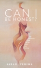 Image for Can I Be Honest? : The Distorted Path of Sex, Lies, and Healing