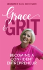 Image for Grace &amp; Grit: Becoming a Confident Entrepreneur
