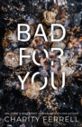 Image for Bad For You