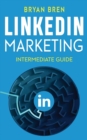 Image for LinkedIn Marketing - Intermediate Guide