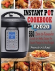 Image for Instant Pot Cookbook #2020 : 550 Easy-to-Remember Quick-to-Make Instant Pot Recipes for Smart People on Any Budget