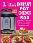 Image for The Ultimate Instant Pot Cookbook : 500 Effortless &amp; Delicious Instant Pot Recipes for Beginners &amp; Advanced Users (Instant Pot Cookbook) (Electric Pressure Cooker Cookbook)
