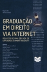Image for Graduacao em Direito via Internet : Relatos de uma decada de experiencia da Ambra University