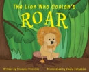 Image for The Lion Who Couldn&#39;t Roar