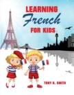 Image for Learning French for Kids : Early Language Learning System