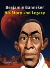 Image for Benjamin Banneker His Story and Legacy