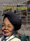 Image for Madam C. J. Walker Her Story and Legacy