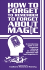 Image for How to forget to remember to forget about magic