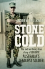 Image for Stone cold: the extraordinary true story of Len Opie, Australia&#39;s deadliest soldier