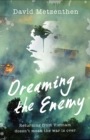 Image for Dreaming the enemy