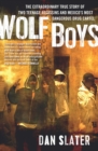 Image for Wolf boys: two American teenagers and Mexico&#39;s most dangerous drug cartel