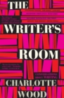 Image for The writer&#39;s room: conversations about writing