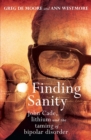 Image for Finding sanity: John Cade, lithium and the taming of bipolar