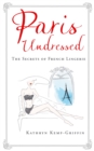 Image for Paris undressed: the secrets of French lingerie