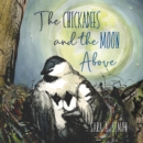 Image for The Chickadees and the Moon Above