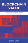 Image for Blockchain Value: Transforming Business Models, Society, and Communities