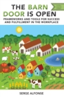 Image for Barn Door is Open: Frameworks and Tools for Success and Fulfillment in the Workplace