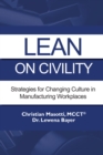 Image for Lean on Civility: Strategies for Changing Culture in Manufacturing Workplaces