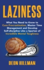 Image for Laziness : What You Need to Know to Cure Procrastination, Master Time Management and Develop Self-discipline Like a Spartan of Incredible Mental Toughness