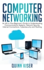 Image for Computer Networking : An All-in-One Beginner&#39;s Guide to Understanding Communications Systems, Network Security, Internet Connections, Cybersecurity and Hacking
