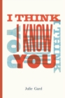 Image for I Think I Know You