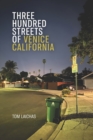 Image for Three Hundred Streets of Venice California