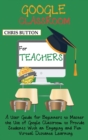 Image for Google Classroom for Teachers (2020 and Beyond)