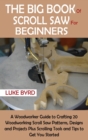 Image for The Big Book of Scroll Saw for Beginners