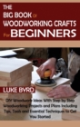 Image for The Big Book of Woodworking Crafts for Beginners