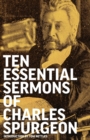 Image for Ten Essential Sermons of Charles Spurgeon
