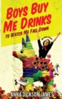 Image for Boys Buy Me Drinks to Watch Me Fall Down