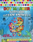 Image for Dot Marker Activity Book Ocean Animals : Dot the Ocean Animals, Coloring Book Gift For Kids Ages 1-3, 2-4, 3-5, Baby, Toddler, Preschool