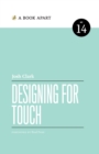Image for Designing for touch