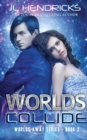Image for Worlds Collide : Clean Sci-fi Romance