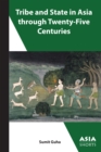 Image for Tribe and State in Asia Through Twenty-Five Centuries