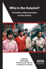 Image for Who Is the Asianist?: The Politics of Representation in Asian Studies