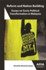 Image for Reform and nation building  : essays on socio-political transformation in Malaysia