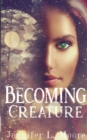 Image for Becoming Creature : (Becoming: Book 1)