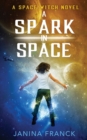 Image for A Spark in Space : A Space Witch Novel
