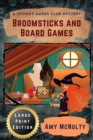 Image for Broomsticks and Board Games Large Print Edition