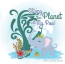 Image for Saving The Planet With My Poo