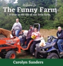 Image for Welcome to The Funny Farm : A Year in the Life of our Little Farm