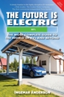 Image for The Future is Electric : The Most Complete Guide to the World of EVs