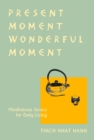 Image for Present Moment Wonderful Moment (Revised Edition)