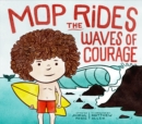 Image for Mop Rides the Waves of Courage
